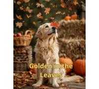 Golden in the Leaves: Wide Ruled Notebook for Dog Lovers and Cozy Fall Writing