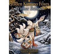 Golden Kimono Foxes: Winter Echoes
