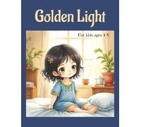 Golden Light: Every morning brings a new adventure! (Bed time Stories)