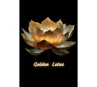 Golden Lotus Journal: Lined Notebook | 120 Pages | 6 x 9 Inches | Perfect for Journaling, Mindfulness, Notes & Creative Writing