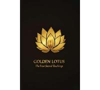 Golden Lotus: The Four Sacred Teachings