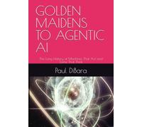 GOLDEN MAIDENS TO AGENTIC AI: The Long History of Machines That Act and Some That Think