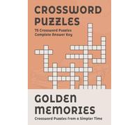 Golden Memories Crossword: 75 Puzzles from a Simpler Time: 6 x 9 | Complete Answer Key | Nostalgia Puzzles (Sea Kay Crossword Collection)