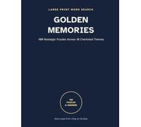 Golden Memories: Large Print Word Search: 100 Nostalgic Puzzles Across 10 Cherished Themes for Seniors and Adults - Extra-Large Print with Answer Key