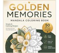 Golden Memories Mandala Coloring Book: Relaxing and Easy Designs for Seniors and Adult Memory Care | Large Prints, Bold Lines and Single-Sided Pages