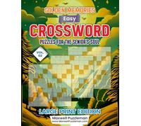 Golden Memories Vol 2.: Easy Crossword Puzzles for the Senior's Soul - Large Print Edition