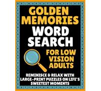 Golden Memories Word Search for Low Vision Adults: Reminisce & Relax with Large-Print Puzzles on Life’s Sweetest Moments | Gift Idea for Visually Impaired people (ClearView Activity Series)