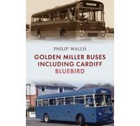 Golden Miller Buses including Cardiff Bluebird