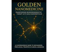 Golden Nanomedicine: Transforming Neurodegenerative Therapy with Gold Nanoparticles: A Comprehensive Guide to Mechanisms, Preclinical Triumphs & Clinical Advances in Alzheimer’s, Parkinson’s, MS & ALS