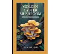 Golden oyster mushroom: From Kitchen Trend to Ecological Threat: The Story of the Golden Oyster Mushroom covering both the culinary appeal and the ecological impact
