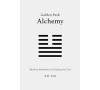 Golden Path Alchemy: Modern Methods for Finding the Tao
