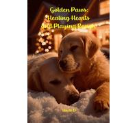 Golden Paws: Healing Hearts and Playing Rough (The Lost Dog and The Stranger)