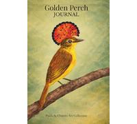 Golden Perch Journal: A Colorful Nature Notebook Inspired by the Elegant Royal Flycatcher