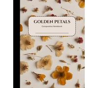 Golden Petals: Elegant Floral Composition Notebook for Writing, Journaling & Daily Notes
