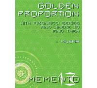 Golden Proportion: With Fibonacci Series and Where to Find Them