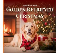 Golden Retriever Christmas 2026 Calendar: Adorable Holiday Goldens in Festive Photography