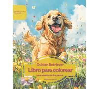Golden Retriever: Libro para colorear para amantes de los perros - Edición de primavera (Serie de libros para colorear: Perros adorados)