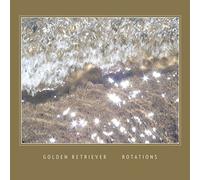 GOLDEN RETRIEVER - ROTATIONS - Vinyl Record 12 RECORD - A600z