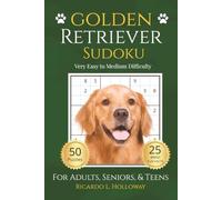 Golden Retriever Sudoku: Very Easy to Medium Puzzles for Dog Lovers | 50 Relaxing Sudoku Puzzles | Includes 25 Breed Fun Facts | One Puzzle Per Page | Solutions Included