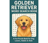 Golden Retriever Word Search Puzzle Book: Word Searches with Easy to Read Print for Kids and Adults about Golden Retrievers, Dogs, Dog Breeds and More ... Gift for Dog Lovers, Holidays and Free Times