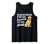 Golden Retrievers Do Not Have Owners They Have Staff Tank Top