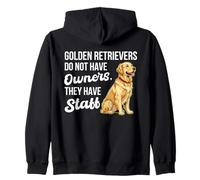 Golden Retrievers Do Not Have Owners They Have Staff Zip Hoodie