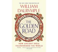 Golden Road : How Ancient India Transformed the World
