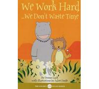 Golden Rules Animal Stories: We Work Hard (Size A3): We Don't Waste Time (Golden Rules S.)