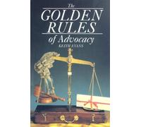 Golden Rules Of Advocacy by Keith Evans (2002-02-28)