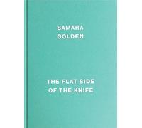Golden, Samara - Samara Golden: The Flat Side of the Knife