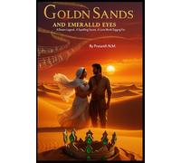 Golden Sands and Emerald Eyes: A Desert Legend. A Sparkling Secret. A Love Worth Digging For.