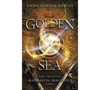 Golden Sea: Book Two in the Mapmaking Magicians Series: 2