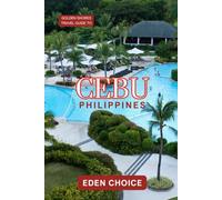Golden Shore Travel Guide CEBU Philippines: Exploring the Holiday Spirit, Flavors, and Rich History (Top Countries Travel Guide)