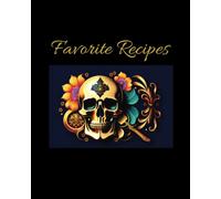 Golden Skull Favorite Recipes - Write In Your Own Recipes, Blank Recipe Book, Recipe Notebook, Recipe Journal, Blank Cook Book