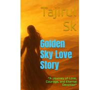 Golden Sky Love Story: "A Journey of Love, Courage, and Eternal Devotion" (New book New Story)