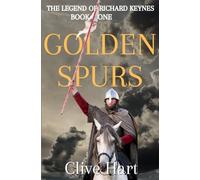 Golden Spurs: Book One in The Legend of Richard Keynes Series