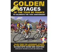 Golden Stage of the Tour de France : Tales from the legendary stages of the world's greatest bike race