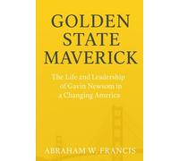 Golden State Maverick: The life and leadership of Gavin Newsom in a changing America