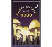 Golden Teachers In The Hood