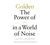 Golden: The Power of Silence in a World of Noise