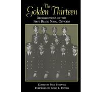 Golden Thirteen: Recollections of the First Black Naval Officers