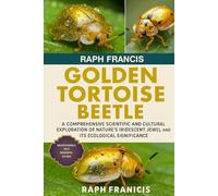 GOLDEN TORTOISE BEETLE: A Comprehensive Scientific and Cultural Exploration of Nature’s Iridescent Jewel and Its Ecological Significance