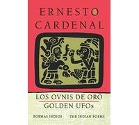 Golden UFOs: The Indian Poems: Los ovnis de oro: Poemas indios