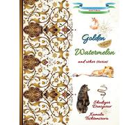 Golden Watermelon and Other Stories: Uzbek Folktales (Tales from Around the World: Children's Picture Books of International Folklore)