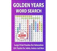 Golden Years Word Search: Large Print Puzzles for Relaxation | 100+ Puzzles for Adults And Seniors