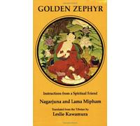 Golden Zephyr: Instructions from a Spiritual Friend (Tibetan Translations Ser, Vol 4)