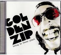Golden Zip - Bring To Fever Pitch