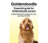 Goldendoodle. Essential guide for Goldendoodle owners. Goldendoodle book for training, care, costs, grooming and health.