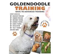 GOLDENDOODLE: THE COMPLETE TRAINING GUIDE 2ND EDITION