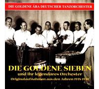Goldene Sieben - & Ihr Legendaeres Orch